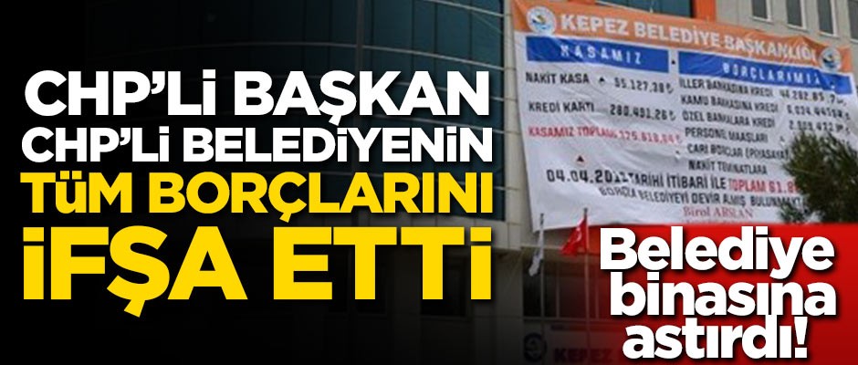 CHP'li yeni başkan CHP'li belediyenin borçlarını ifşa etti!