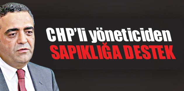 CHP’li yöneticiden sapıklığa destek