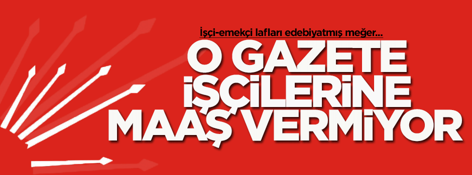 CHP'li Yurt gazetesi işçilerine maaş vermiyor!