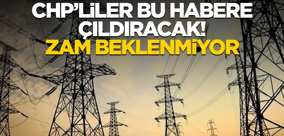 CHP’liler bu habere çıldıracak! Zam beklenmiyor