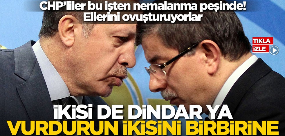 CHP’liler bu işten nemalanma peşinde! Ellerini ovuşturuyorlar