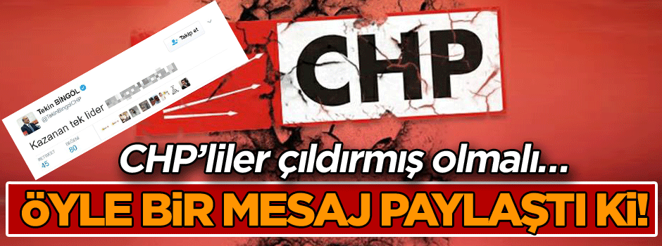 CHP’liler çıldırmış olmalı… Öyle bir mesaj paylaştı ki!