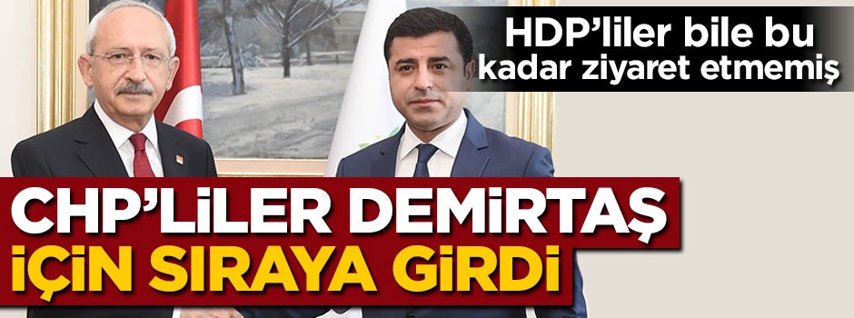 CHP'liler Demirtaş için sıraya girdi
