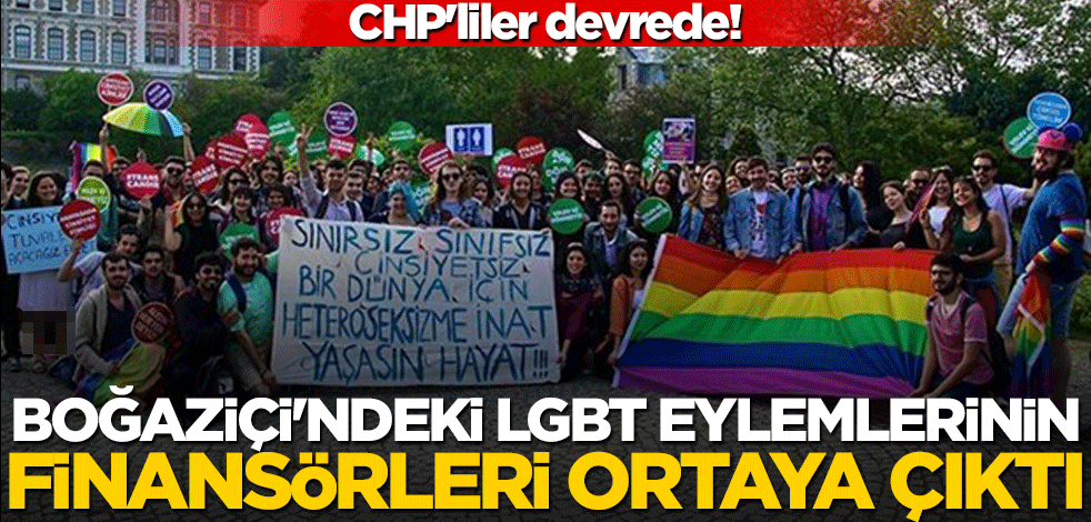 CHP'liler devrede! Boğaziçi'ndeki LGBT eylemlerinin finansörleri ortaya çıktı
