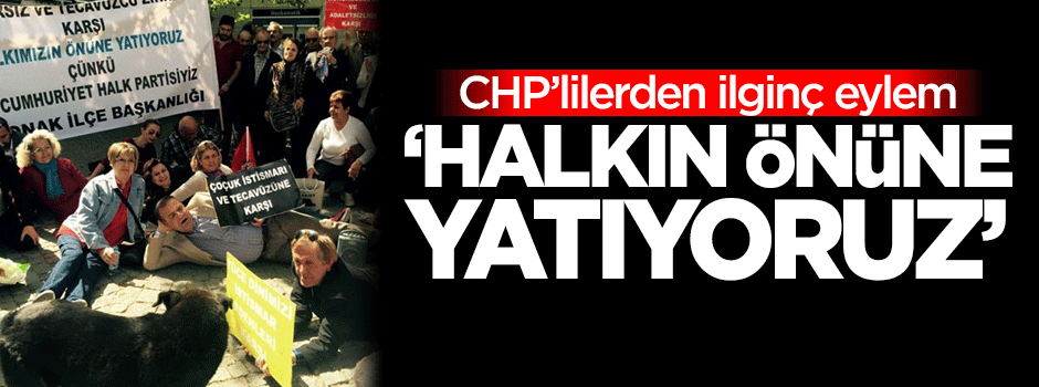 CHP'liler: Halkın önüne yatıyoruz