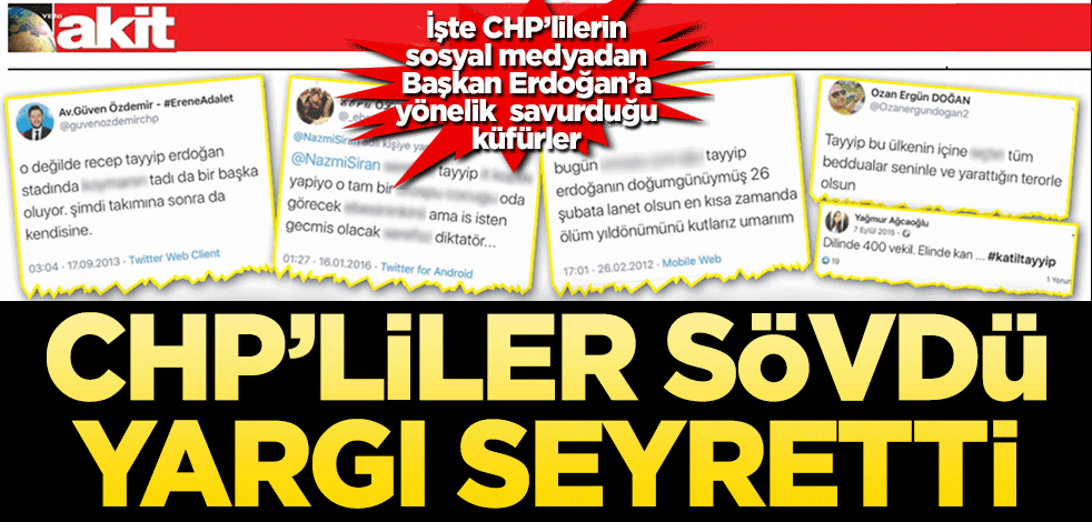 CHP’liler sövdü yargı seyretti
