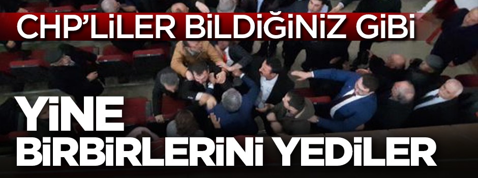 CHP'liler yine bildiğiniz gibi... Birbirlerine girdiler!