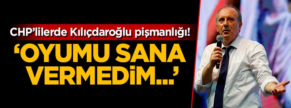 CHP'lilerde Kılıçdaroğlu pişmanlığı! 'Oyumu sana vermedim...'