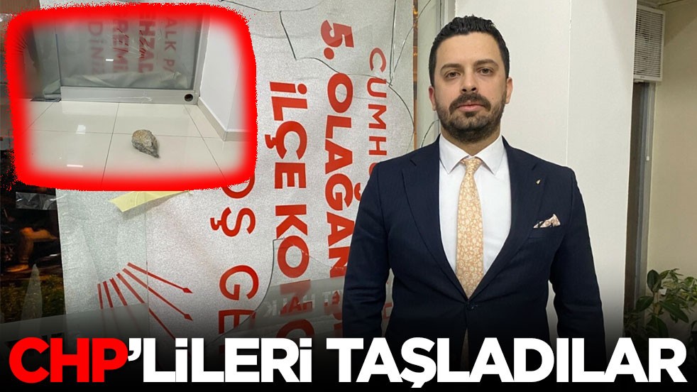 CHP'lileri taşladılar