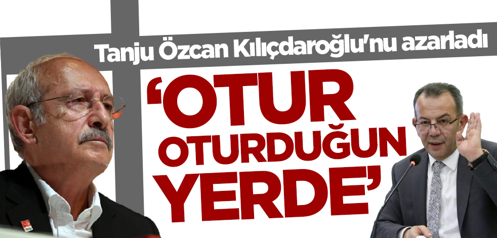 CHP'lilerin kavgası kızışıyor! Tanju Özcan Kılıçdaroğlu'nu azarladı: Otur oturduğun yerde!