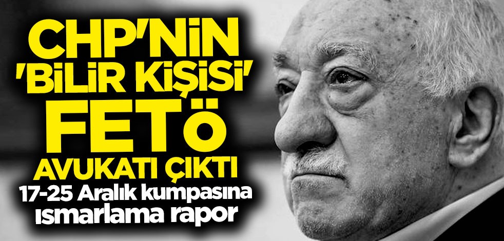 CHP'nin 17-25 Aralık kumpası deşifre oldu! FETÖ'nün avukatlarıyla çalışmışlar