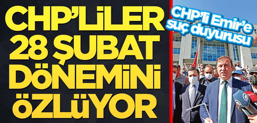 CHP’nin 28 Şubat aşkı