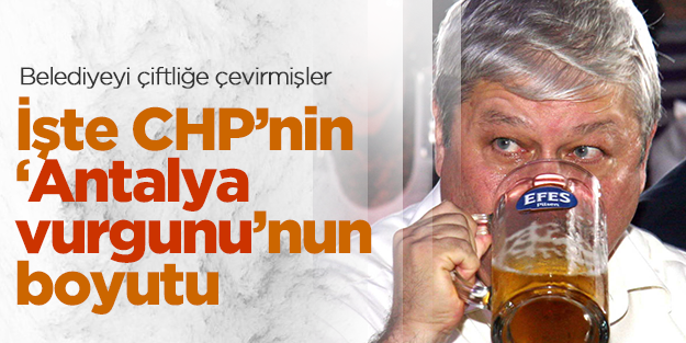 CHP'nin 'Antalya vurgunu'nun boyutu: 470 milyon TL!