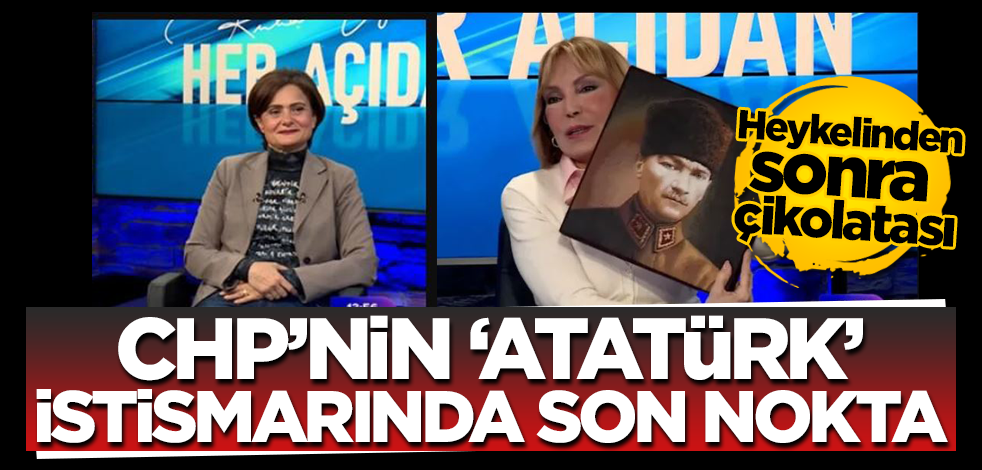 CHP'nin 'Atatürk' istismarında son nokta! Heykelinden sonra çikolatası