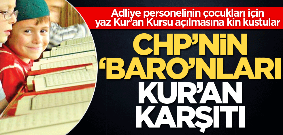 CHP’nin ‘baro’nları Kur’an karşıtı