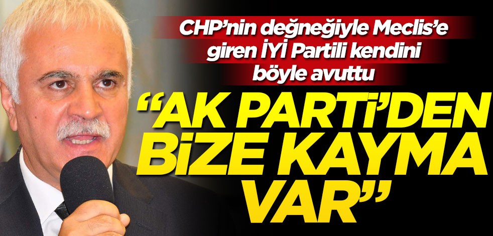 CHP’nin değneğiyle Meclis’e giren İYİ Partili kendini böyle avuttu! "AK Parti’den bize kayma var"