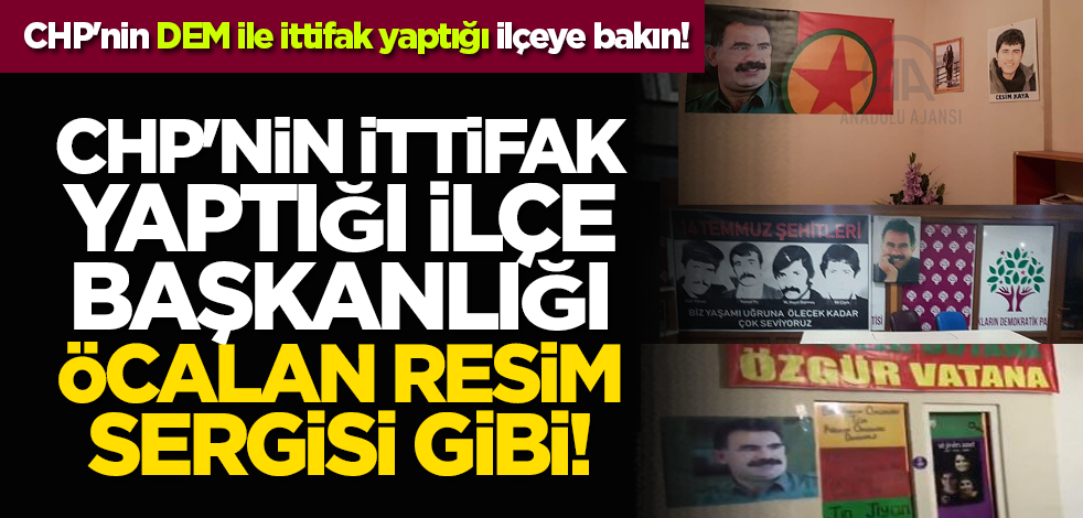 CHP'nin DEM ile ittifak yaptığı ilçeye bakın! İlçe başkanlığı Öcalan resim sergisi gibi!