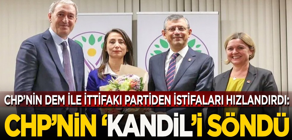 CHP’nin DEM ile ittifakı beraberinde istifaları getirdi: CHP’nin ‘Kandil’i söndü
