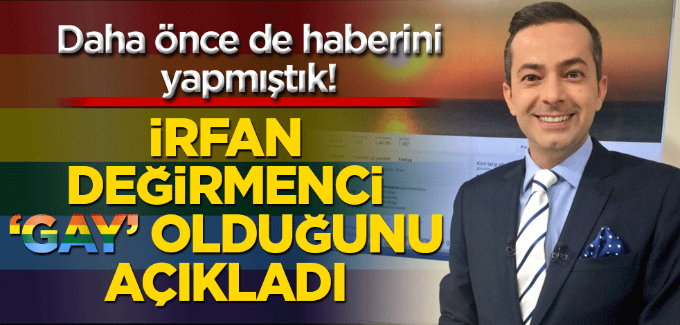 CHP’nin duayen gazetecisi İrfan Değirmenci gay olduğunu bir kez daha mı itiraf etti?