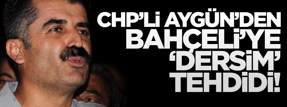 CHP'nin fanatik Alevi'sinden Bahçeli'ye 'Dersim' tehdidi!