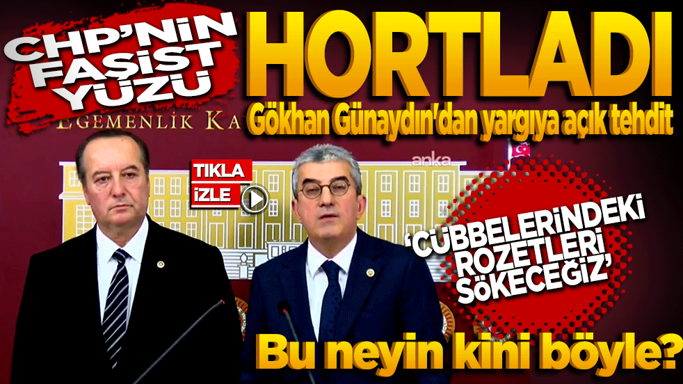 CHP'nin faşist yüzü hortladı: Gökhan Günaydın'dan yargıya açık tehdit! ‘Cübbelerindeki rozetleri sökeceğiz’