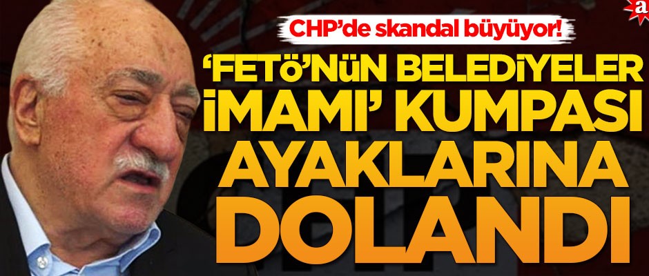 CHP’nin FETÖ skandalı büyüyor!