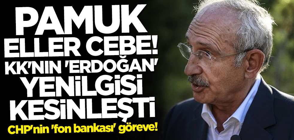 CHP'nin "fon bankası" göreve! Kılıçdaroğlu'nun "Erdoğan" yenilgisi kesinleşti