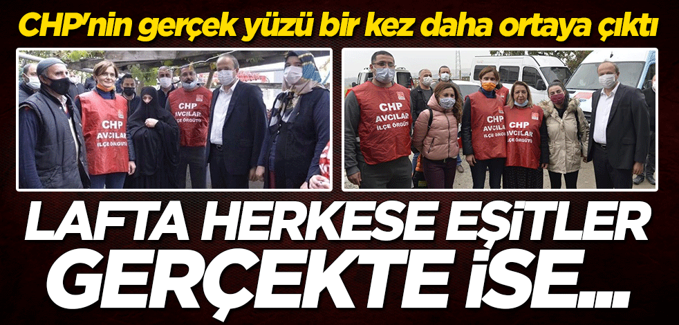 CHP'nin gerçek yüzü bir kez daha ortaya çıktı! Bu kadarına da pes