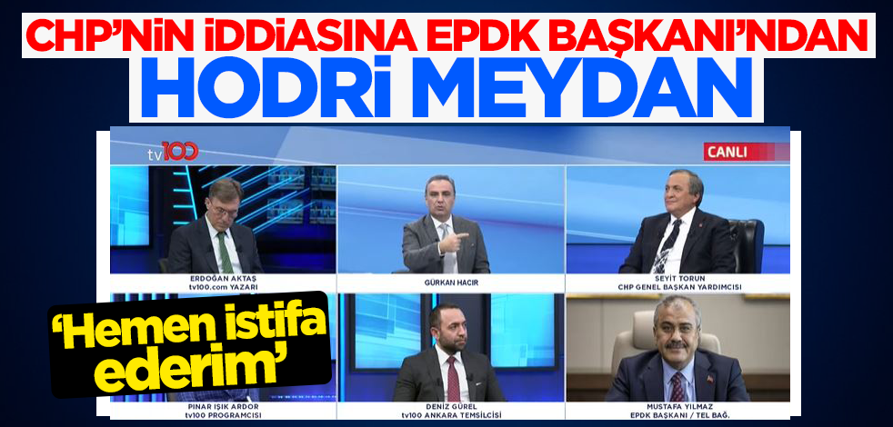 CHP'nin iddialarına EPDK Başkanı'ndan hodri meydan! 'Hemen istifa ederim'