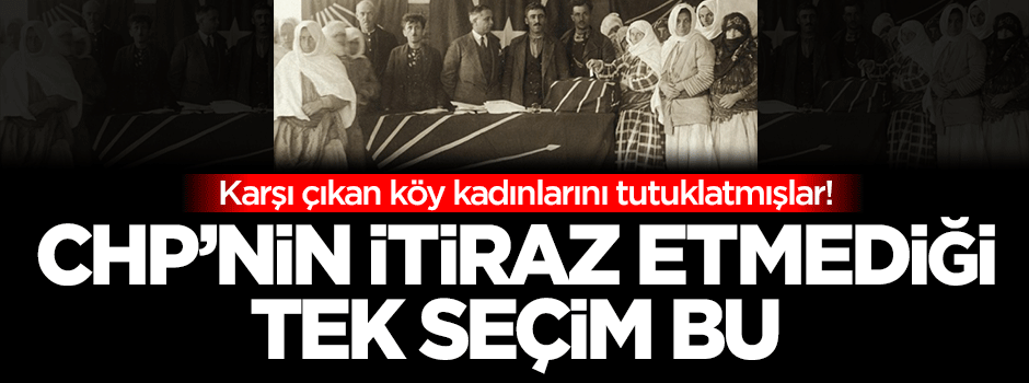 CHP'nin itiraz etmediği tek seçim