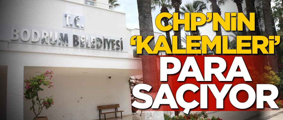 CHP'nin 'kalemleri' para saçıyor