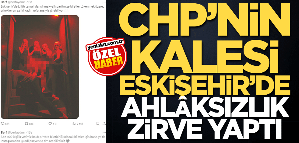 CHP’nin kalesi Eskişehir’de ahlâksızlık zirve yaptı