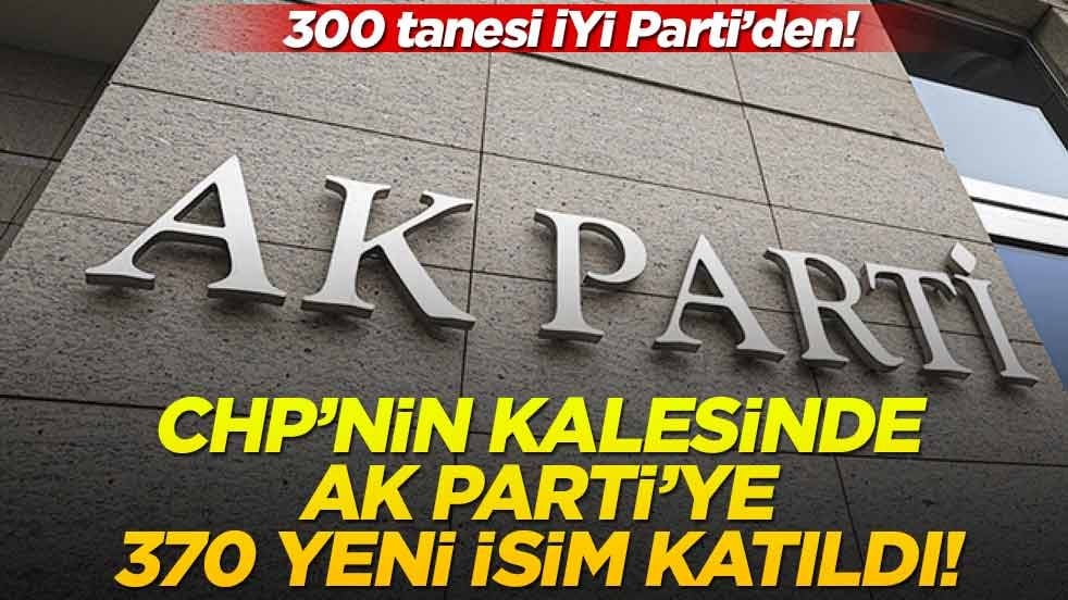 CHP'nin kalesinde AK Parti'ye 370 yeni isim katıldı!