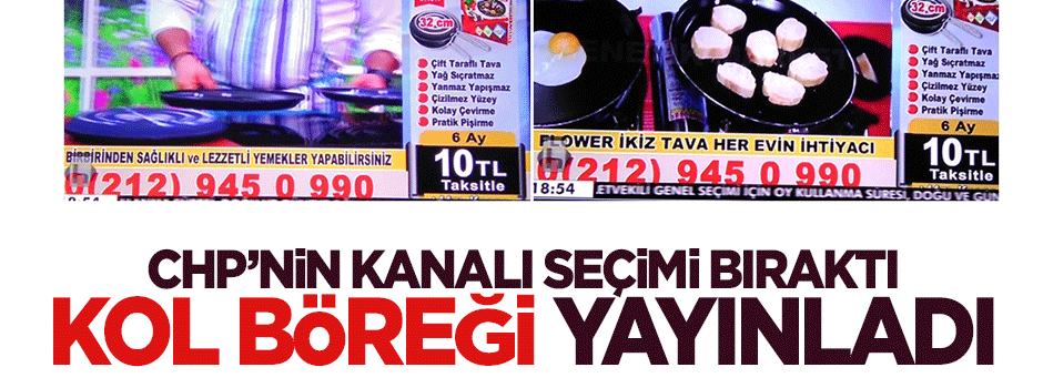 CHP'nin kanalı Halk TV seçimi bıraktı kol böreği yayınladı