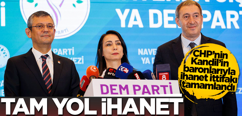CHP’nin Kandil’in baronlarıyla ihanet ittifakı tamamlandı! Tam yol ihanet