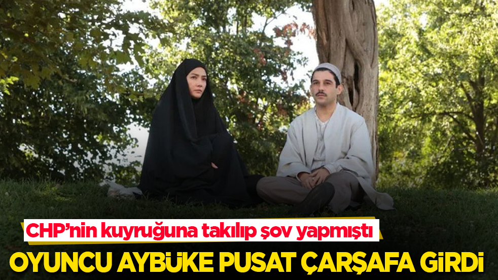 CHP’nin kuyruğuna takılıp şov yapmıştı! Oyuncu Aybüke Pusat çarşafa girdi