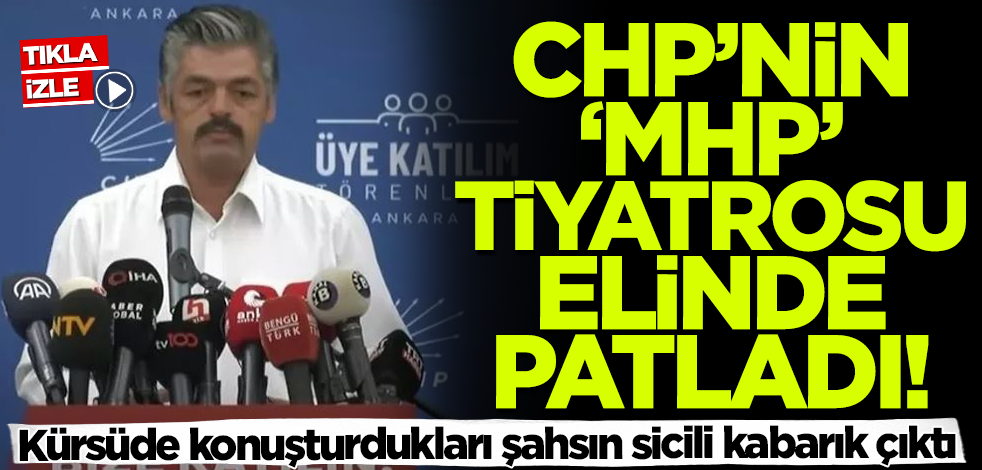 CHP'nin 'MHP' tiyatrosu elinde patladı! Kürsüde konuşturdukları şahsın sicili kabarık çıktı