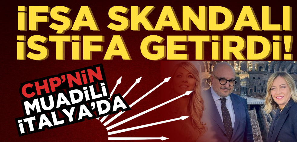 CHP’nin muadili İtalya’da! Kaset skandalı istifa getirdi