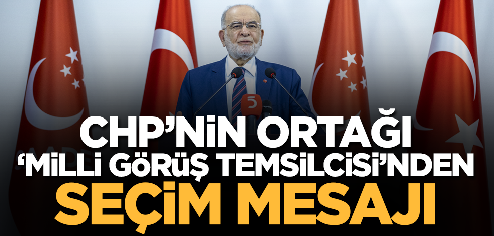 CHP'nin ortağı 'Milli Görüş temsilcisinden' seçim mesajı!