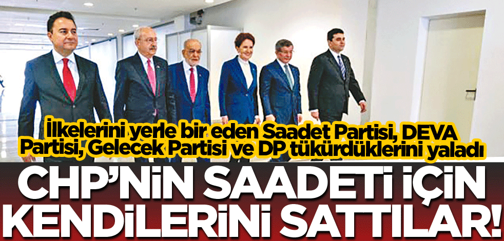 CHP’nin saadeti için kendilerini sattılar!
