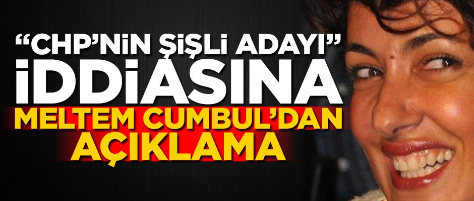 "CHP'nin Şişli adayı olacak" haberleriyle ilgili Meltem Cumbul'dan açıklama