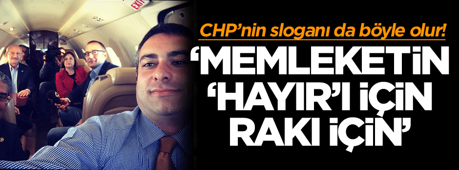 CHP’nin sloganı anonsçusundan: Memleketin ‘Hayır’ı için rakı için