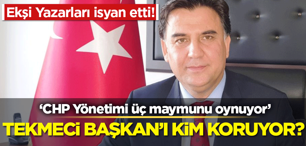 CHP'nin 'tekmeci' Başkan'ını kim koruyor?