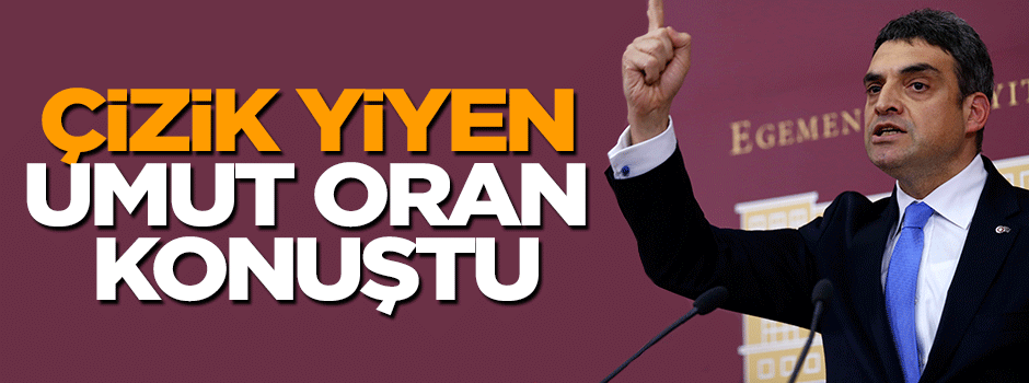 CHP'nin üstünü çizdiği Umut Oran konuştu
