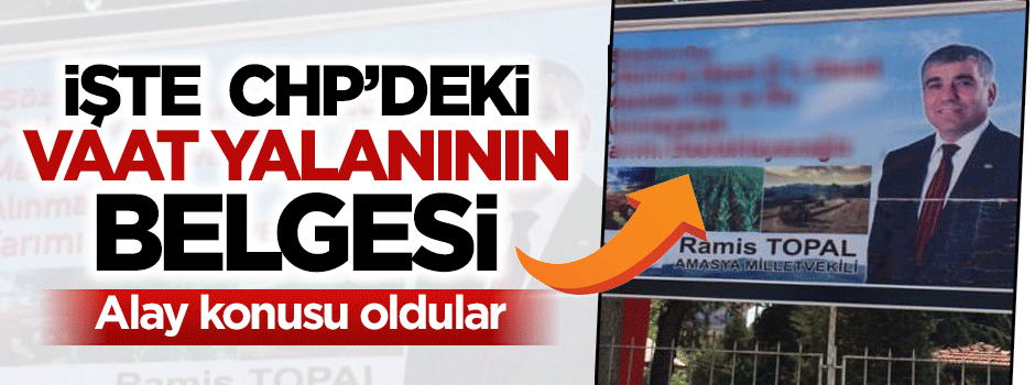 CHP'nin vaat yalanı ortaya çıktı