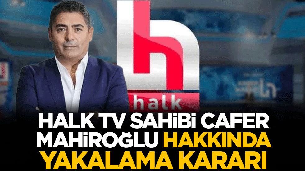  Halk TV sahibi hakkında yakalama kararı