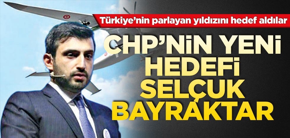 CHP’nin yeni hedefi Selçuk Bayraktar! Türkiye’nin parlayan yıldızını hedef aldılar