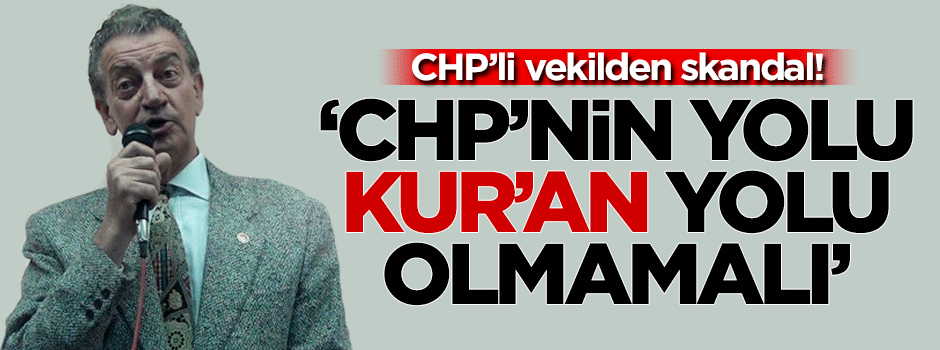 'CHP'nin yolu Kur'an yolu olmamalı'