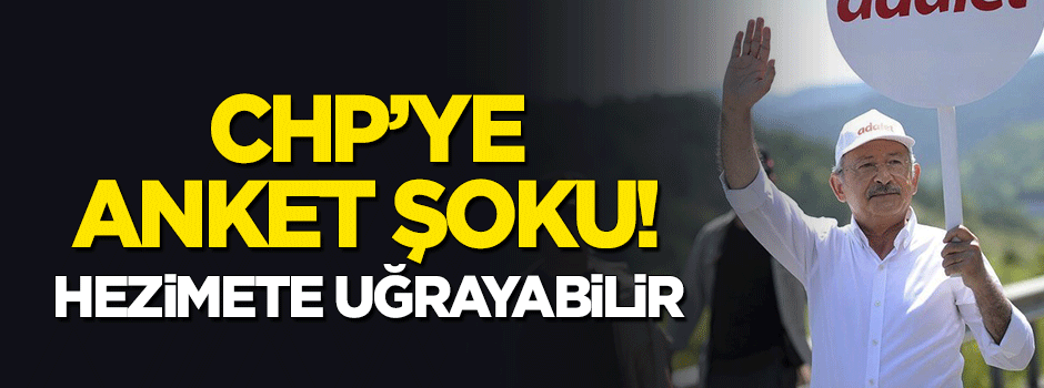 CHP'ye anket şoku! Hezimete uğrayabilir