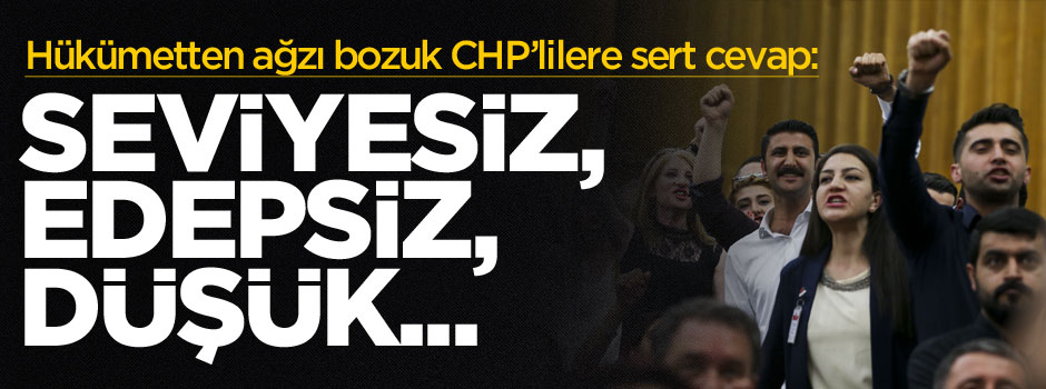CHP'ye çok sert cevap: Seviyesiz, edepsiz, düşük...